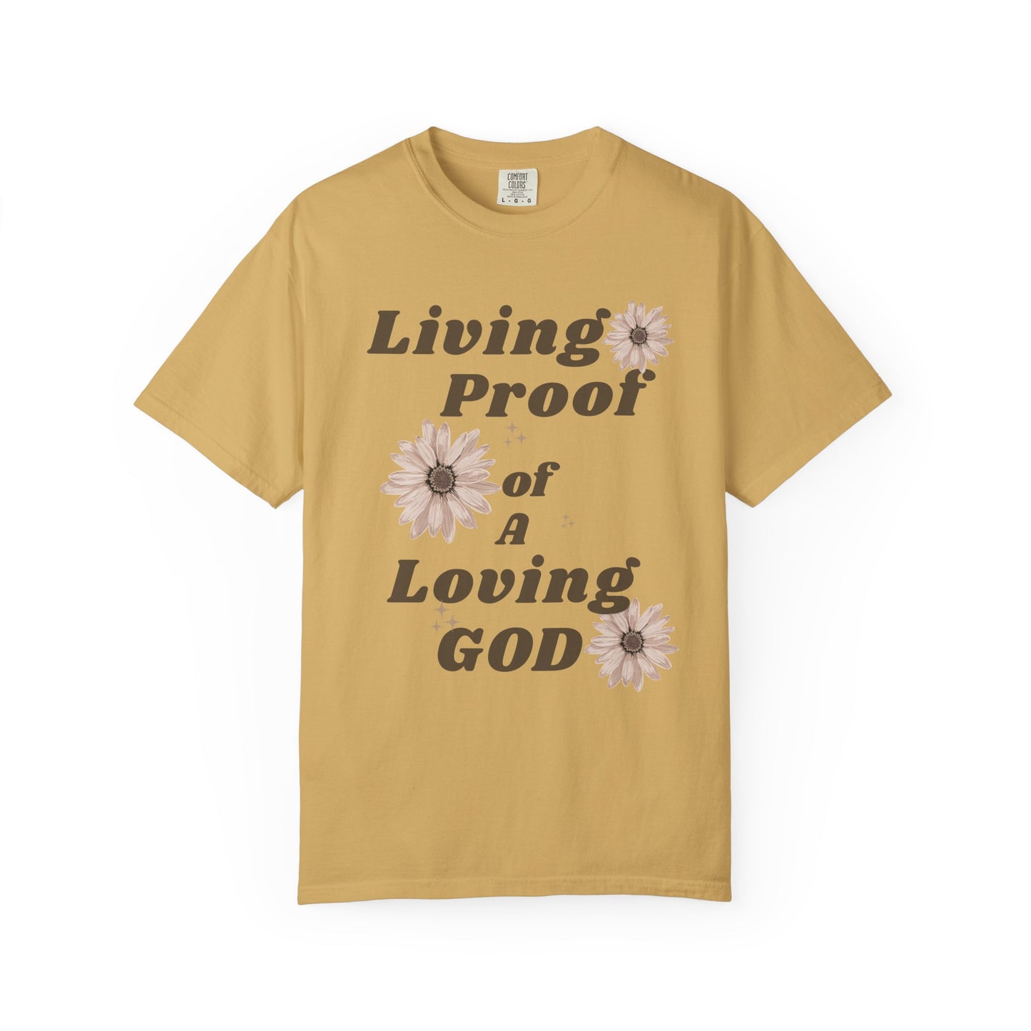 Living Proof of a Loving God T-Shirt — Faith Floral Tee