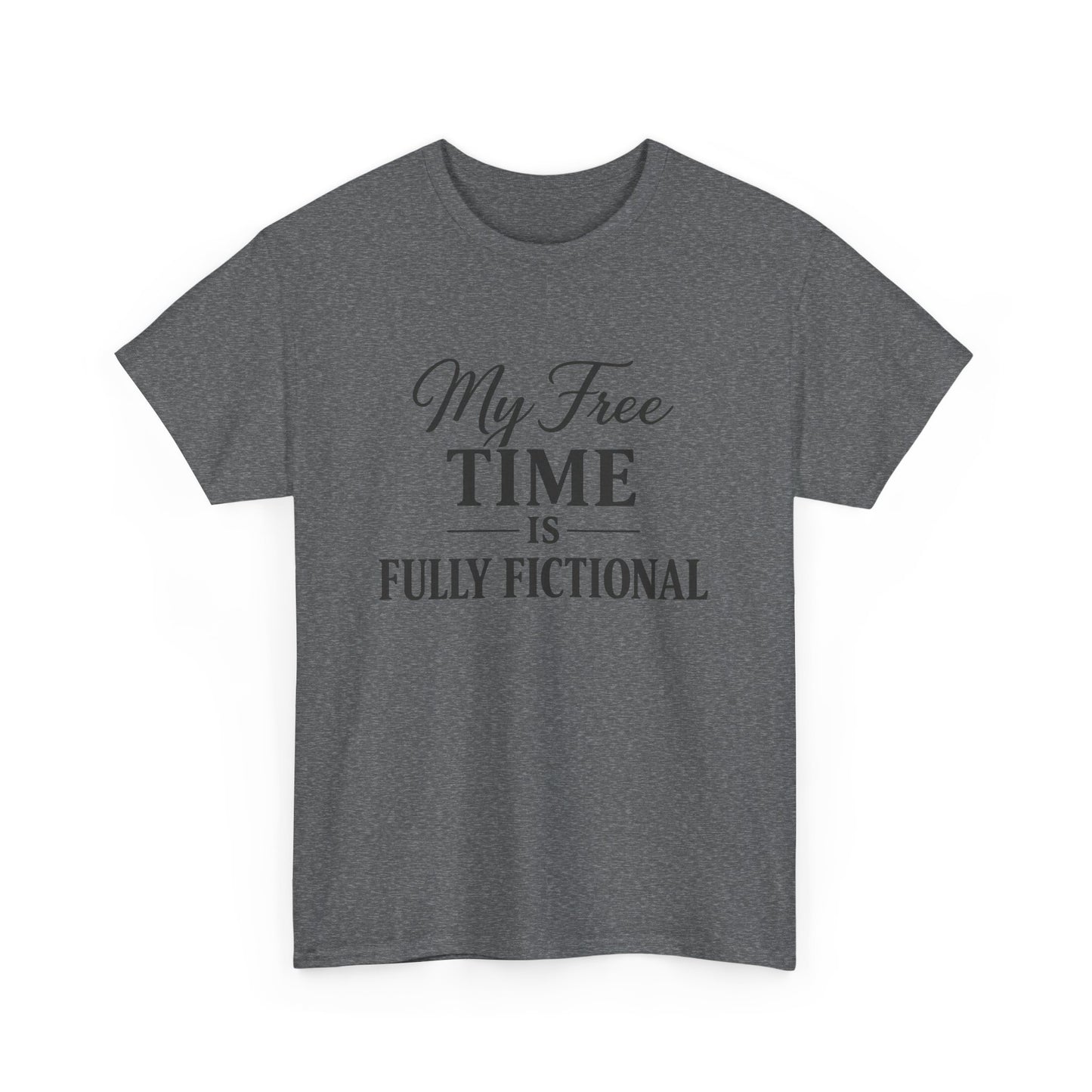 "My Free Time Is Fully Fictional" T-Shirt