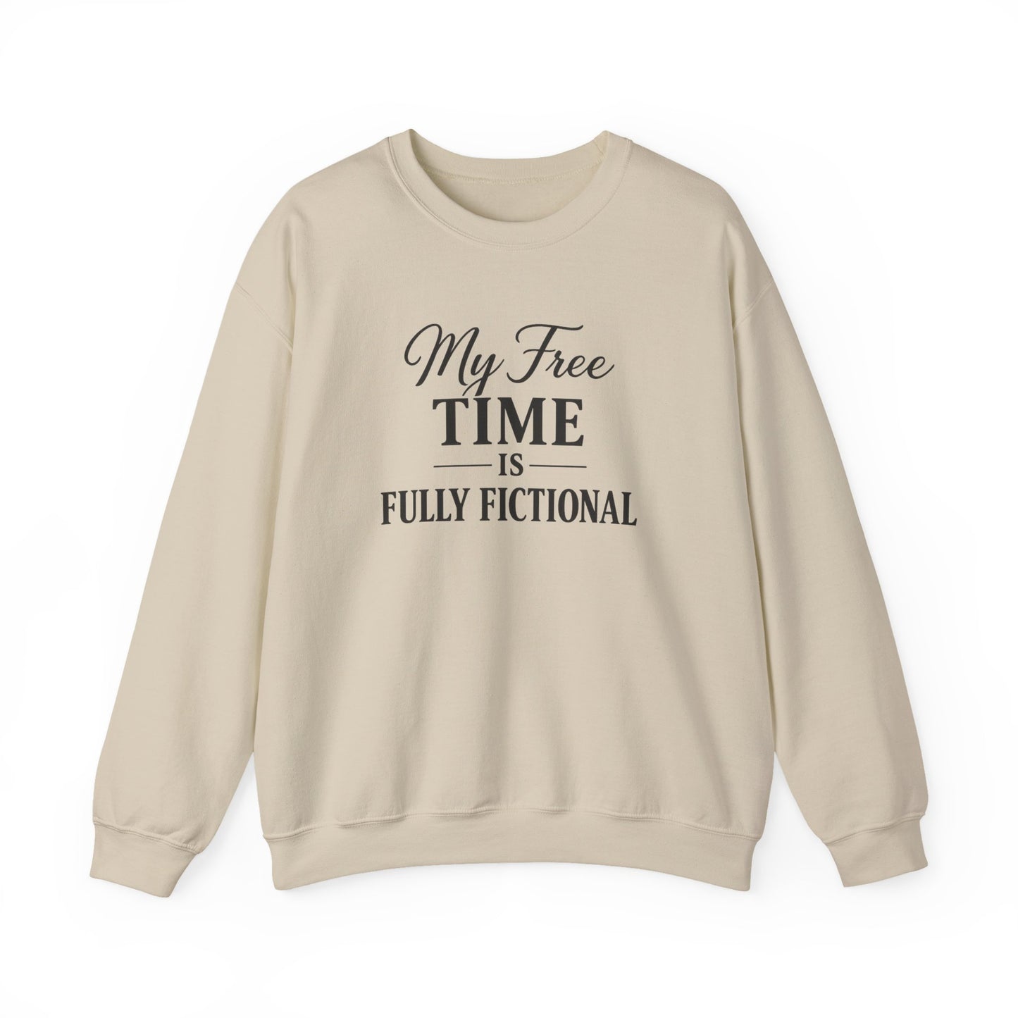 My Free Time Is Fully Fictional Sweatshirt