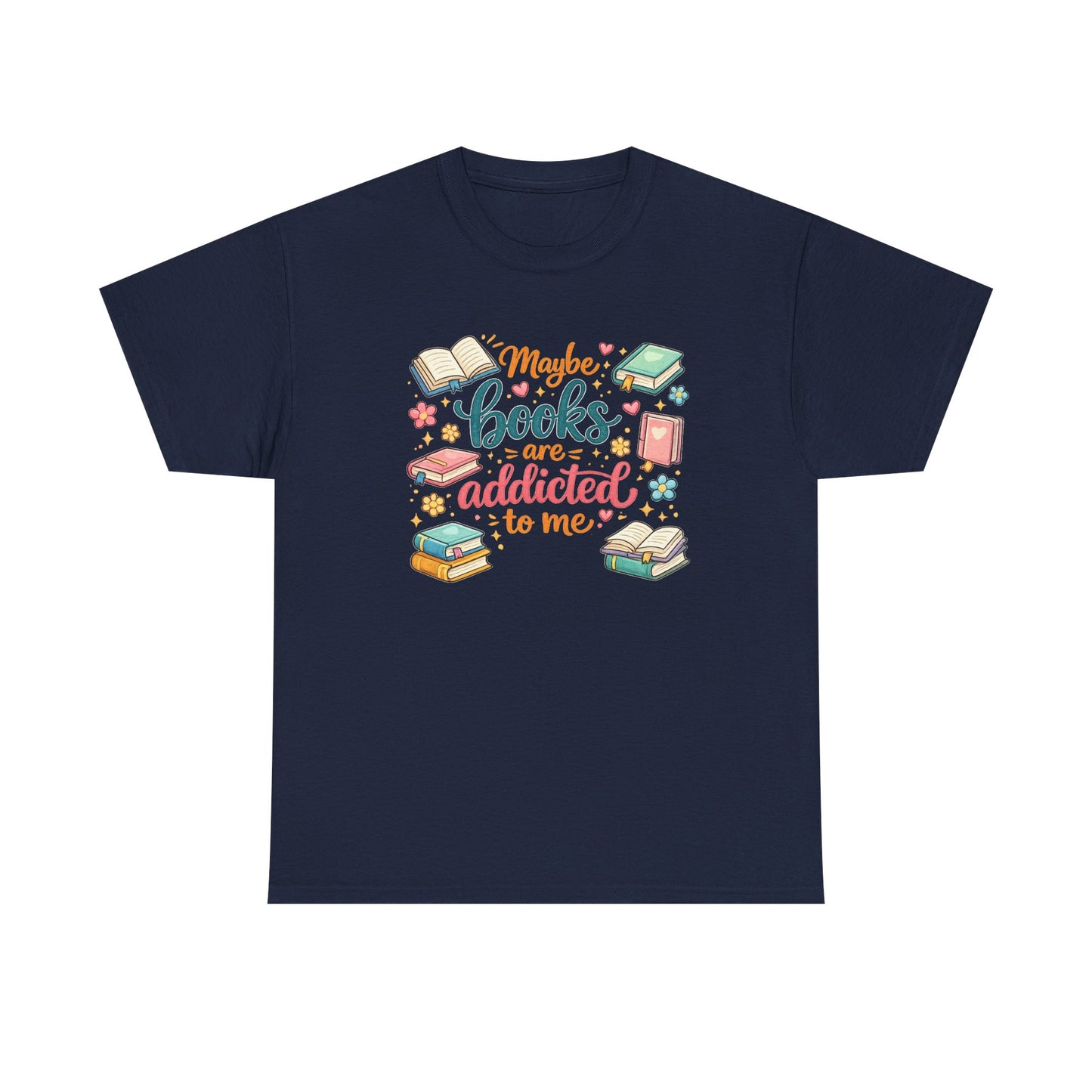 "Maybe Books Are Addicted to Me" Tee