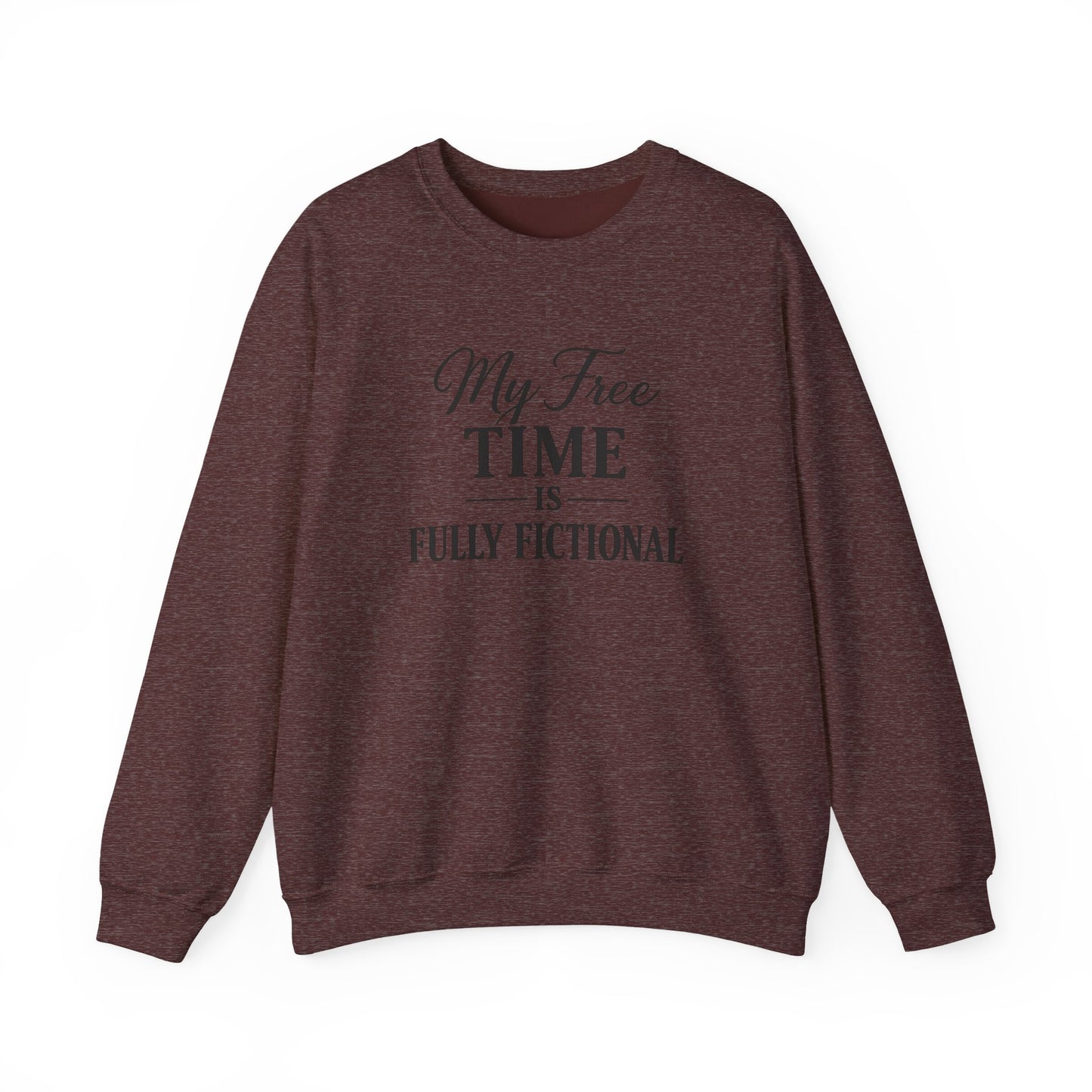My Free Time Is Fully Fictional Sweatshirt