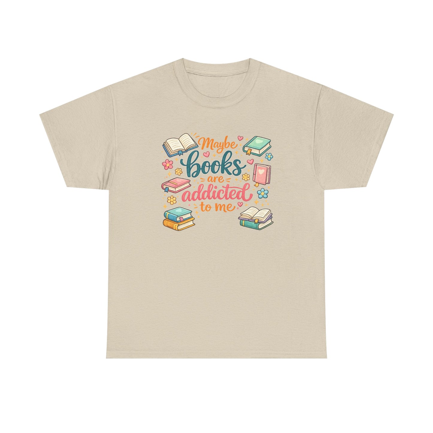 "Maybe Books Are Addicted to Me" Tee