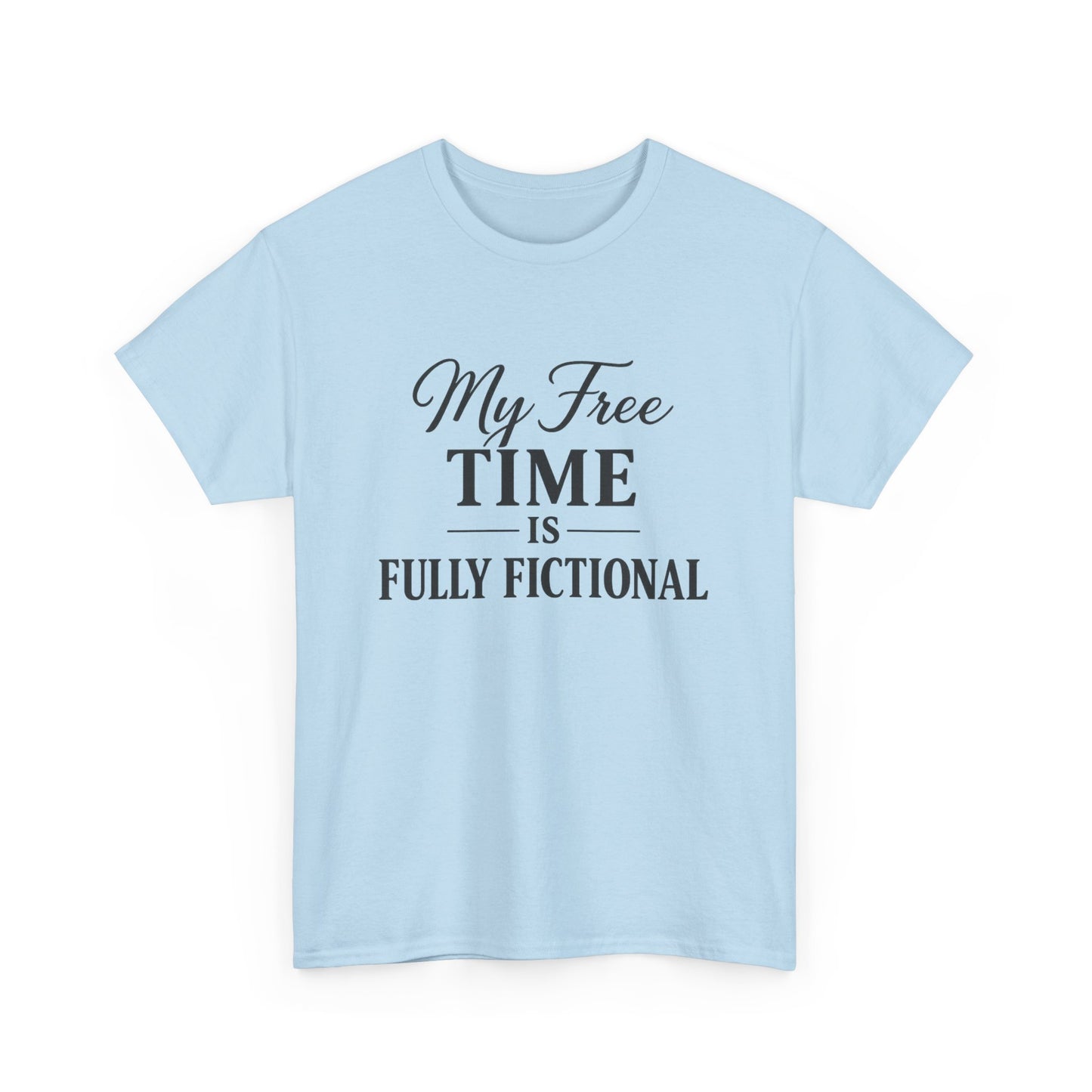 "My Free Time Is Fully Fictional" T-Shirt