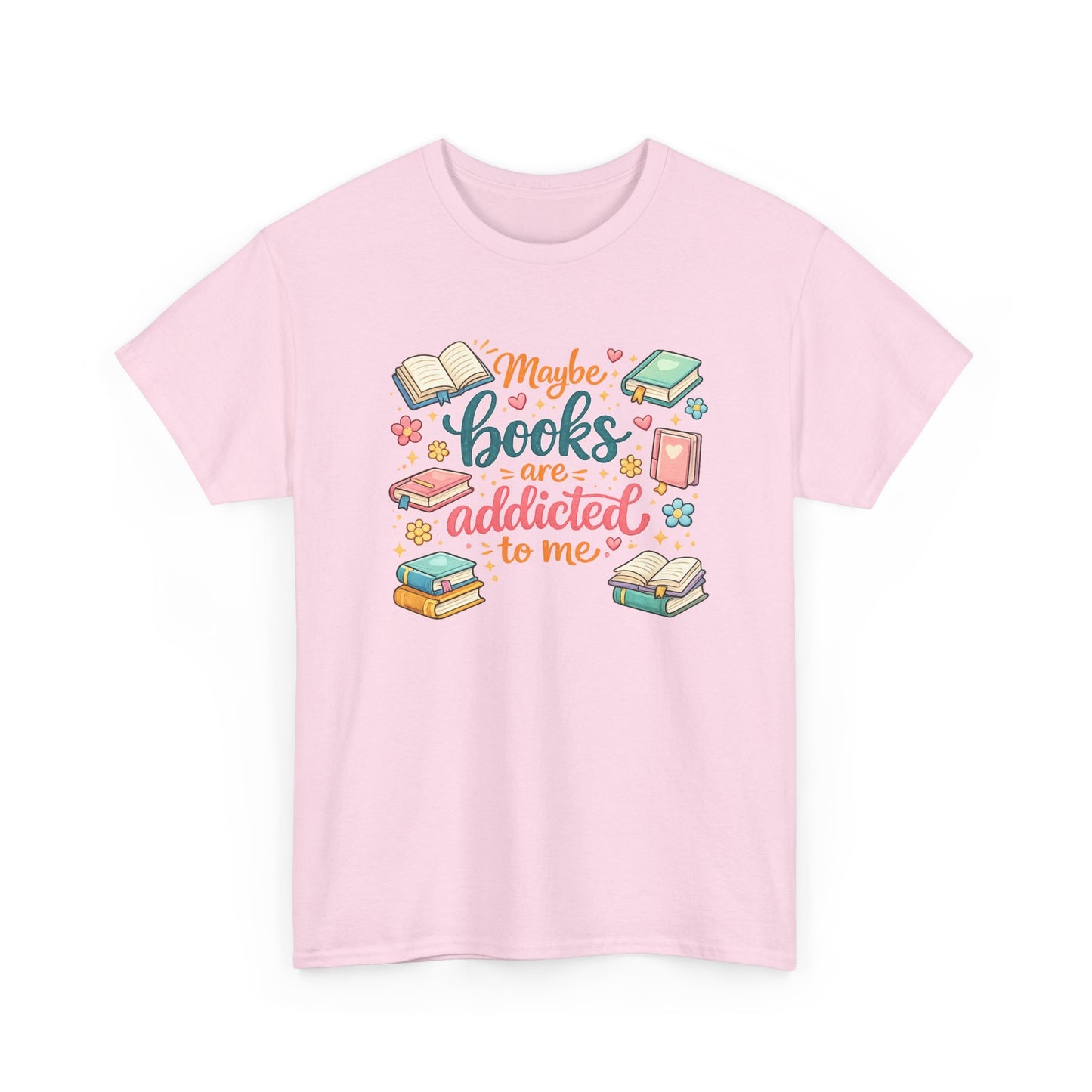 "Maybe Books Are Addicted to Me" Tee
