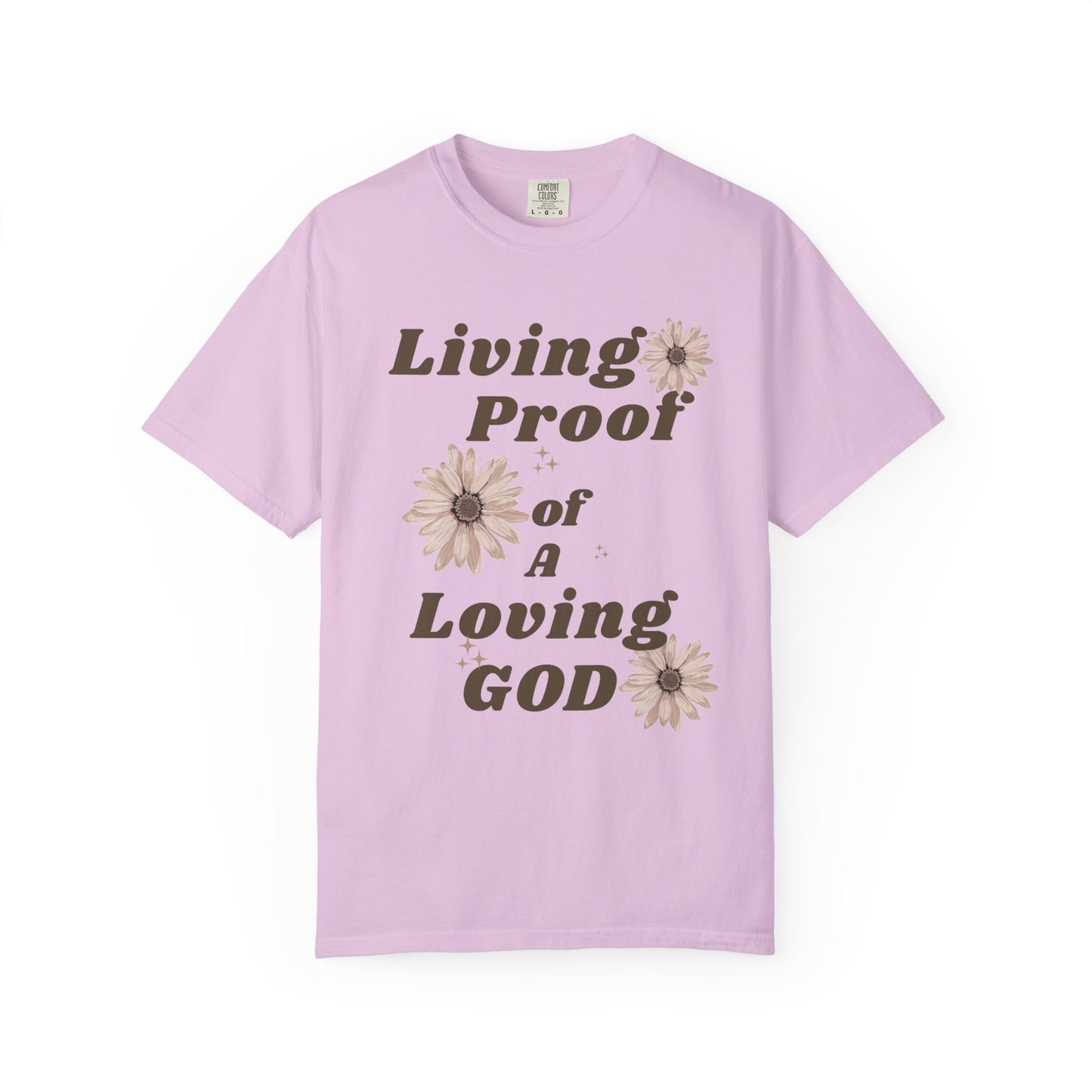 Living Proof of a Loving God T-Shirt — Faith Floral Tee