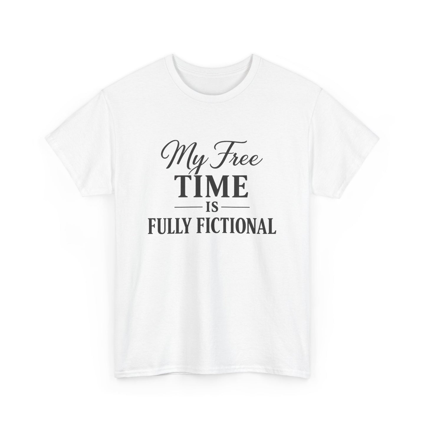 "My Free Time Is Fully Fictional" T-Shirt