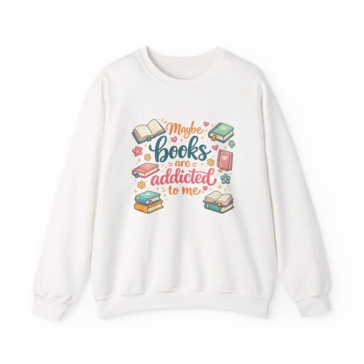 Maybe books are addicted to me-Crewneck Sweatshirt