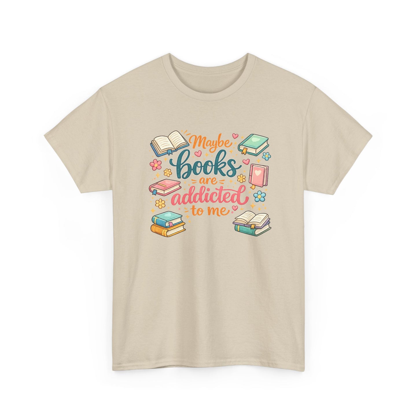 "Maybe Books Are Addicted to Me" Tee