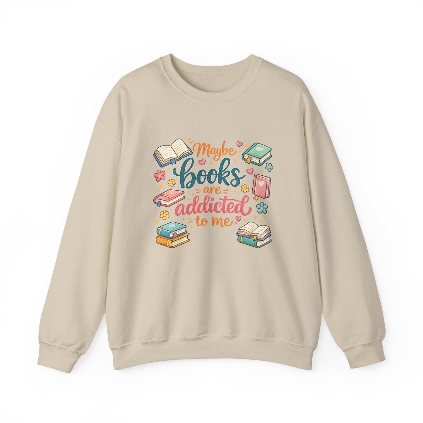 Maybe books are addicted to me-Crewneck Sweatshirt