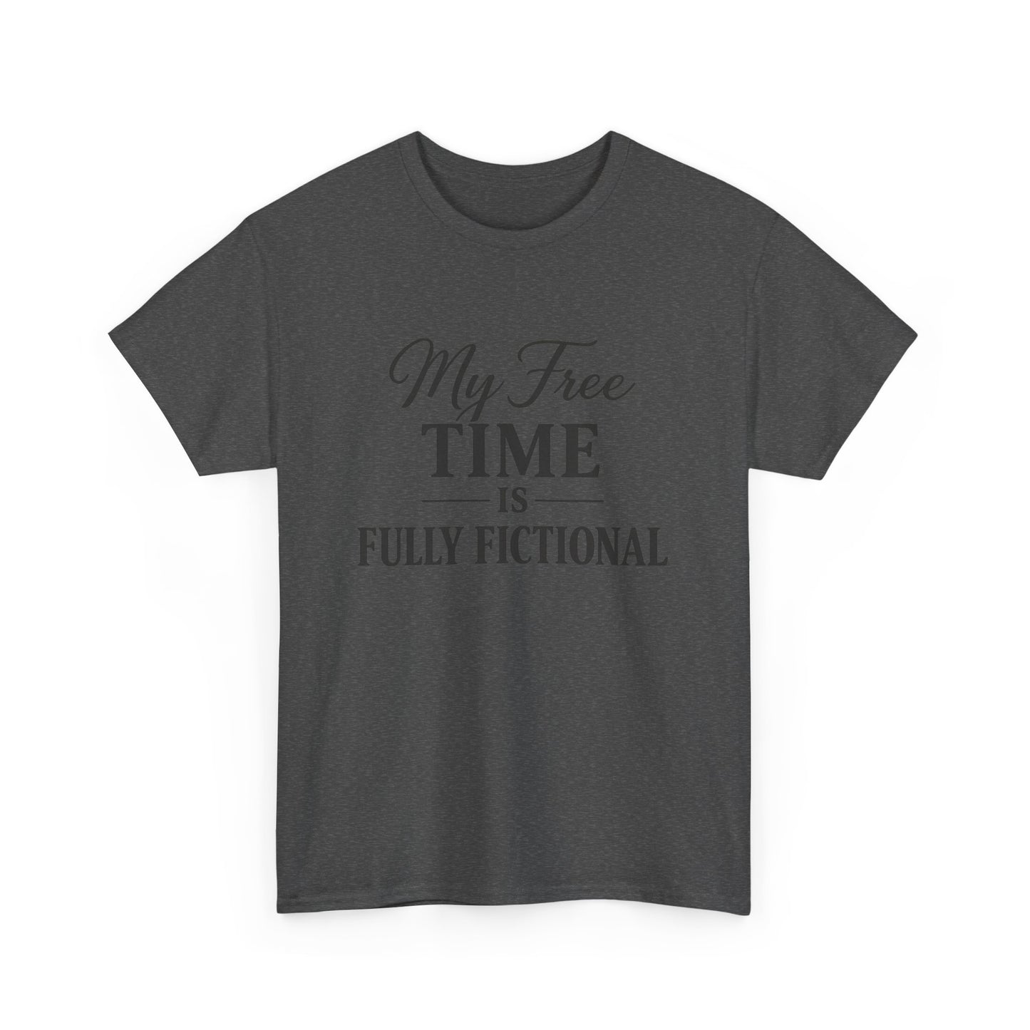 "My Free Time Is Fully Fictional" T-Shirt