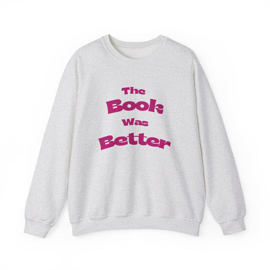 'The Book Was Better' Crewneck Sweatshirt