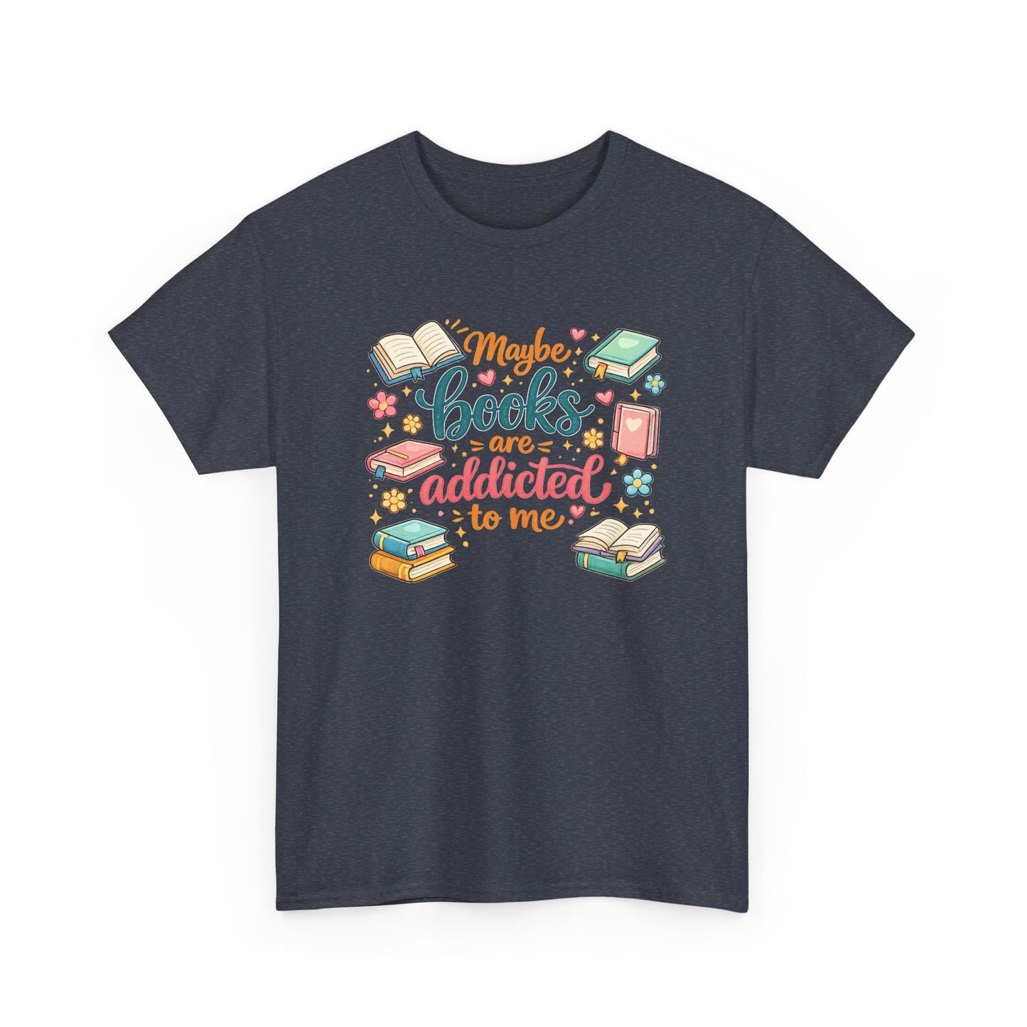 "Maybe Books Are Addicted to Me" Tee