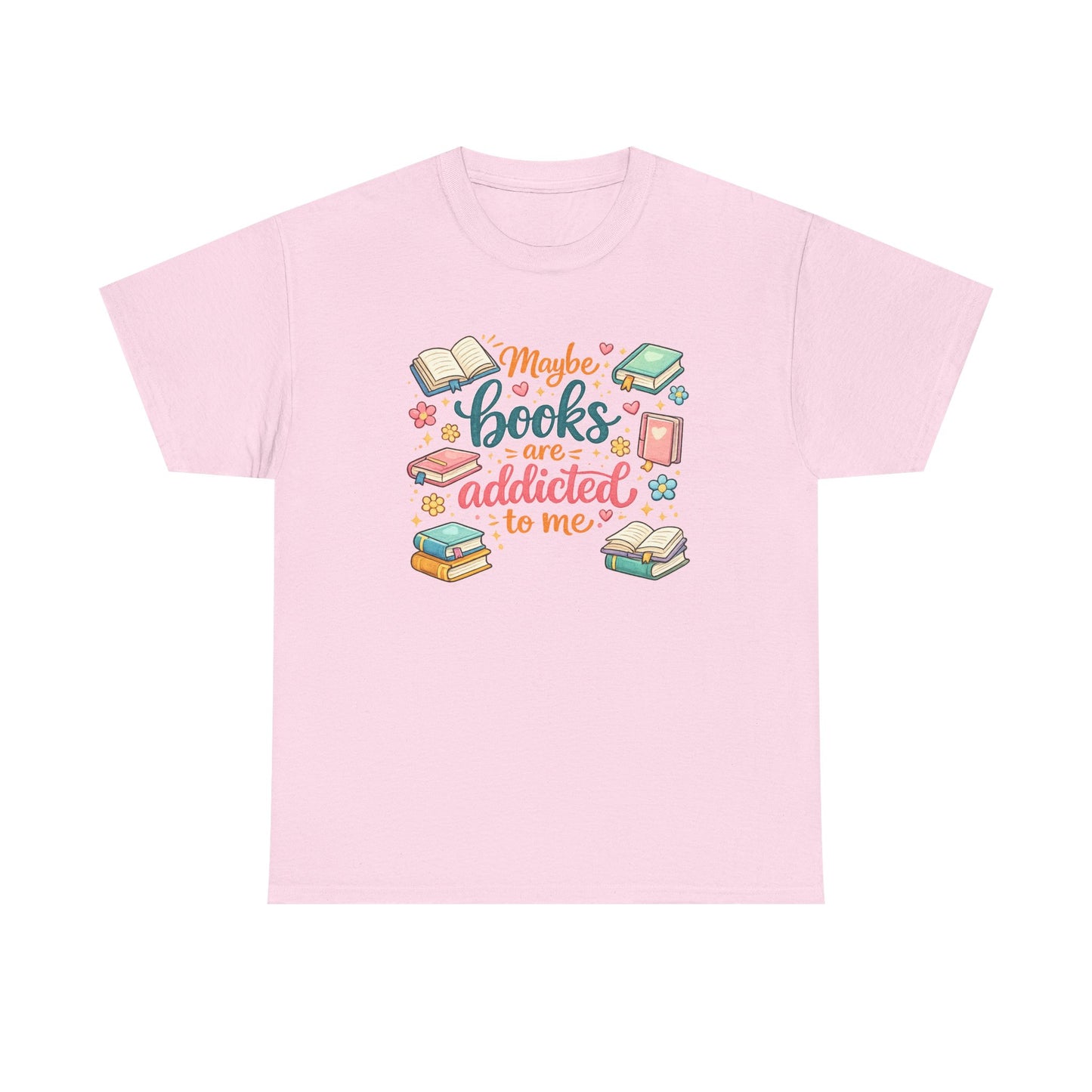 "Maybe Books Are Addicted to Me" Tee