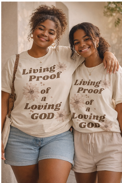 Living Proof of a Loving God T-Shirt — Faith Floral Tee