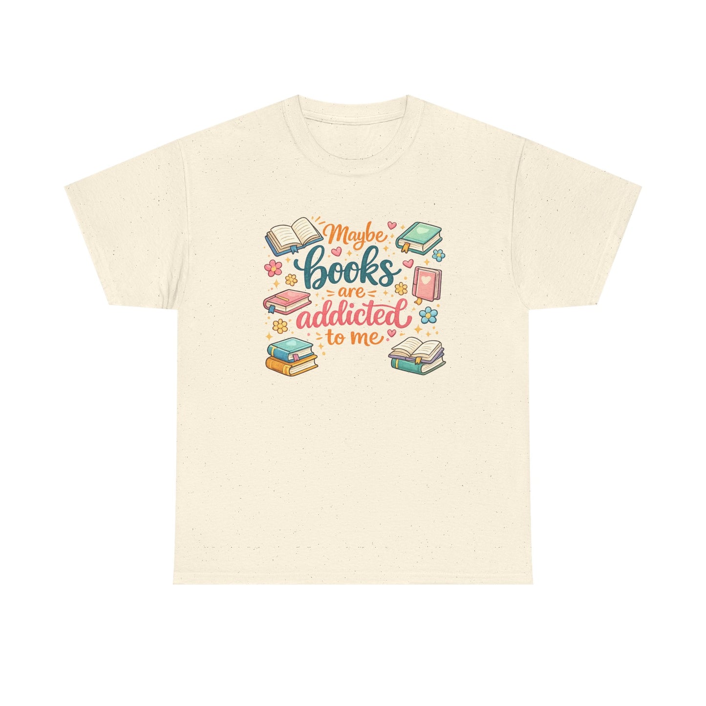 "Maybe Books Are Addicted to Me" Tee