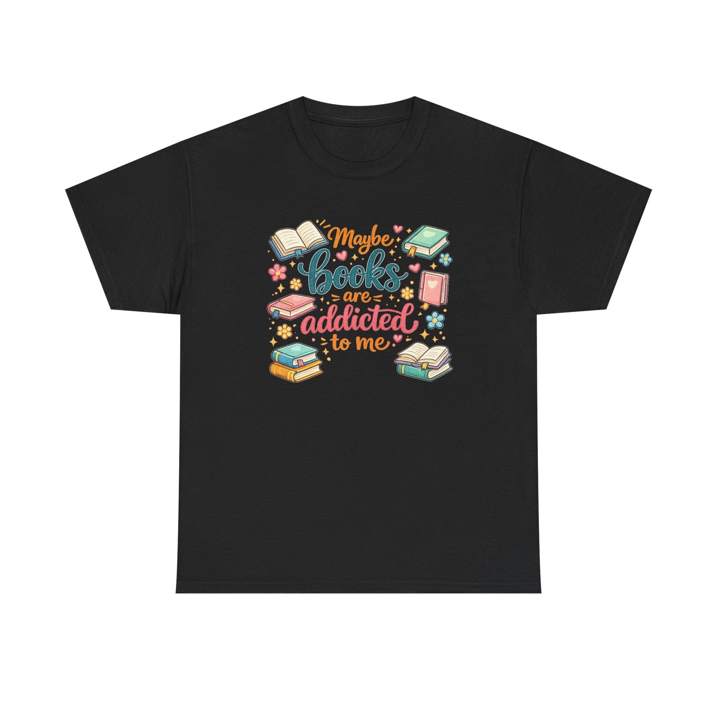 "Maybe Books Are Addicted to Me" Tee