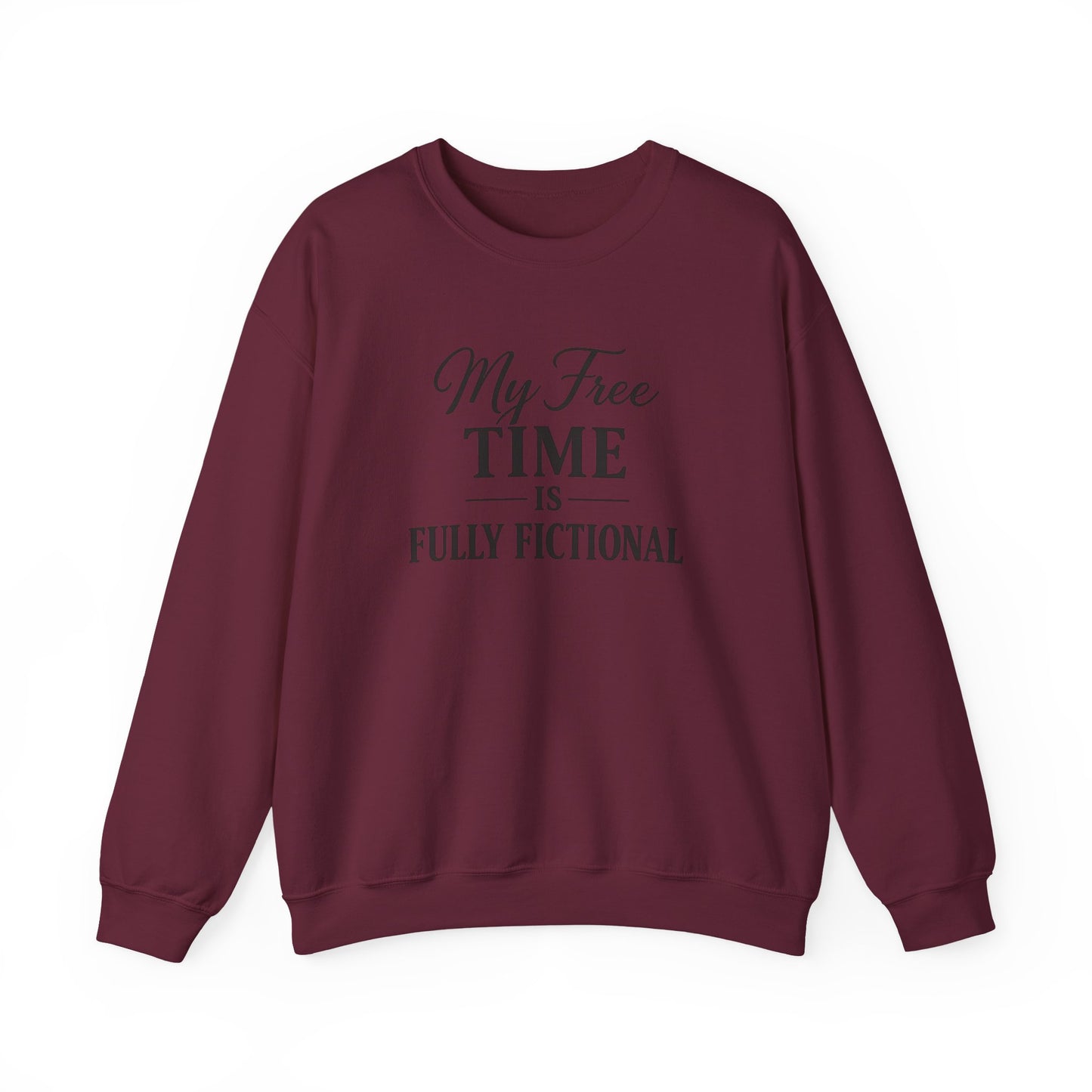 My Free Time Is Fully Fictional Sweatshirt
