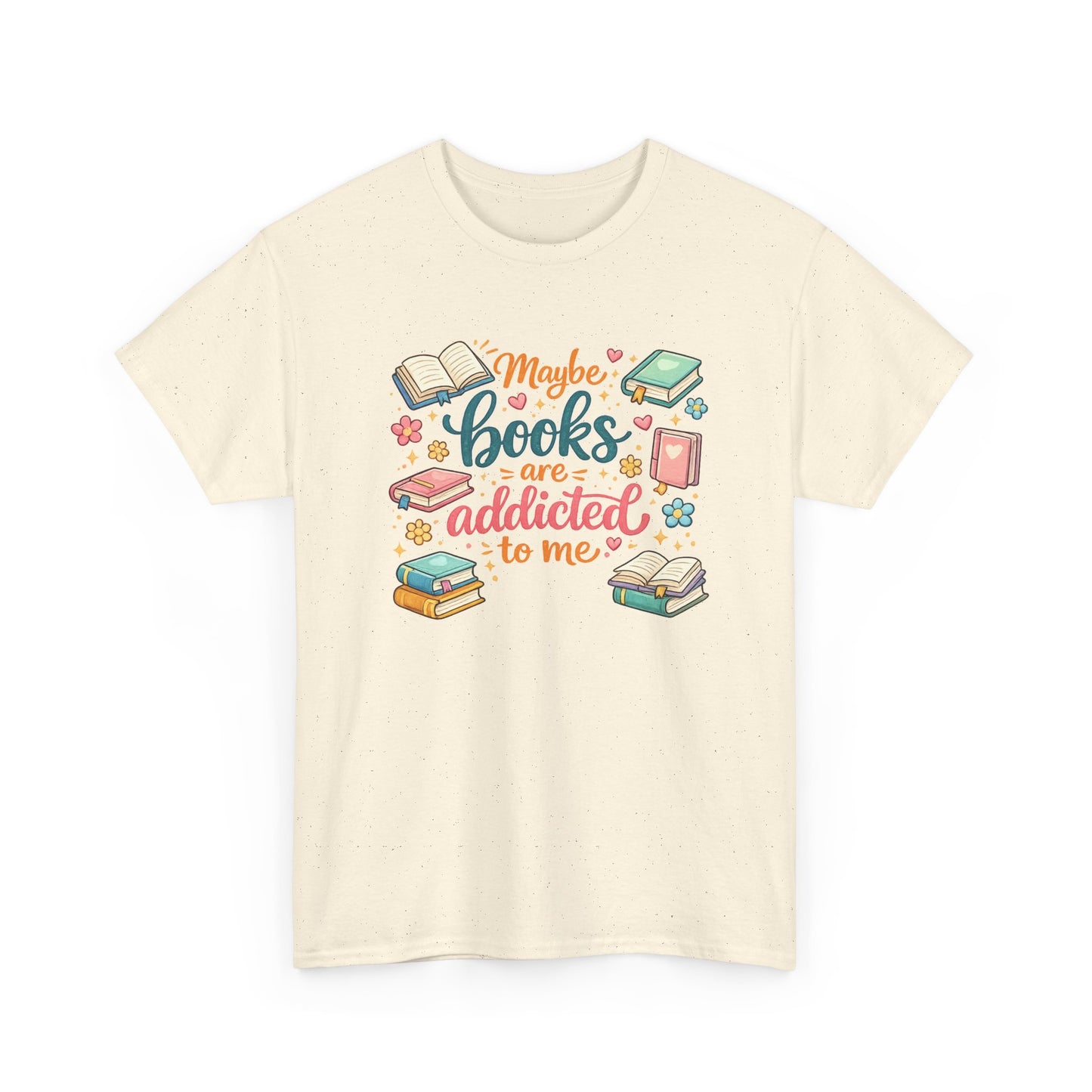 "Maybe Books Are Addicted to Me" Tee