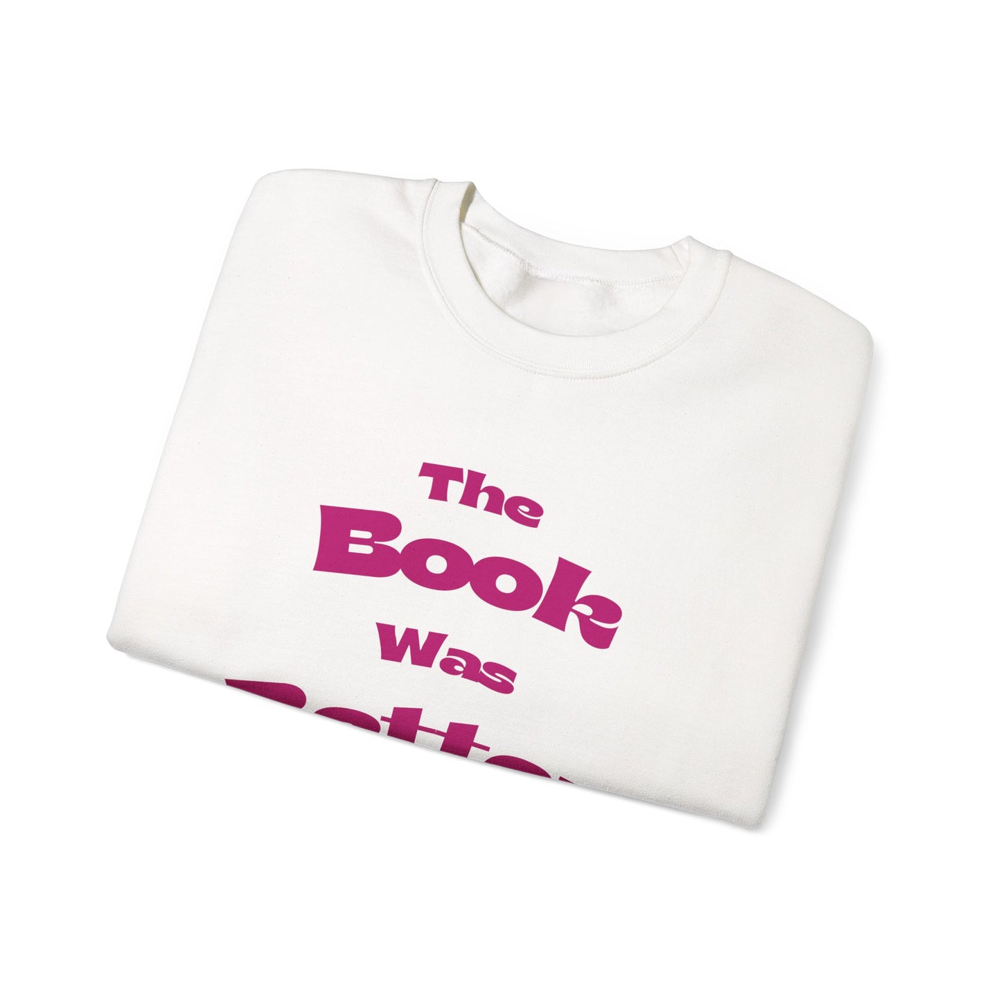 'The Book Was Better' Crewneck Sweatshirt