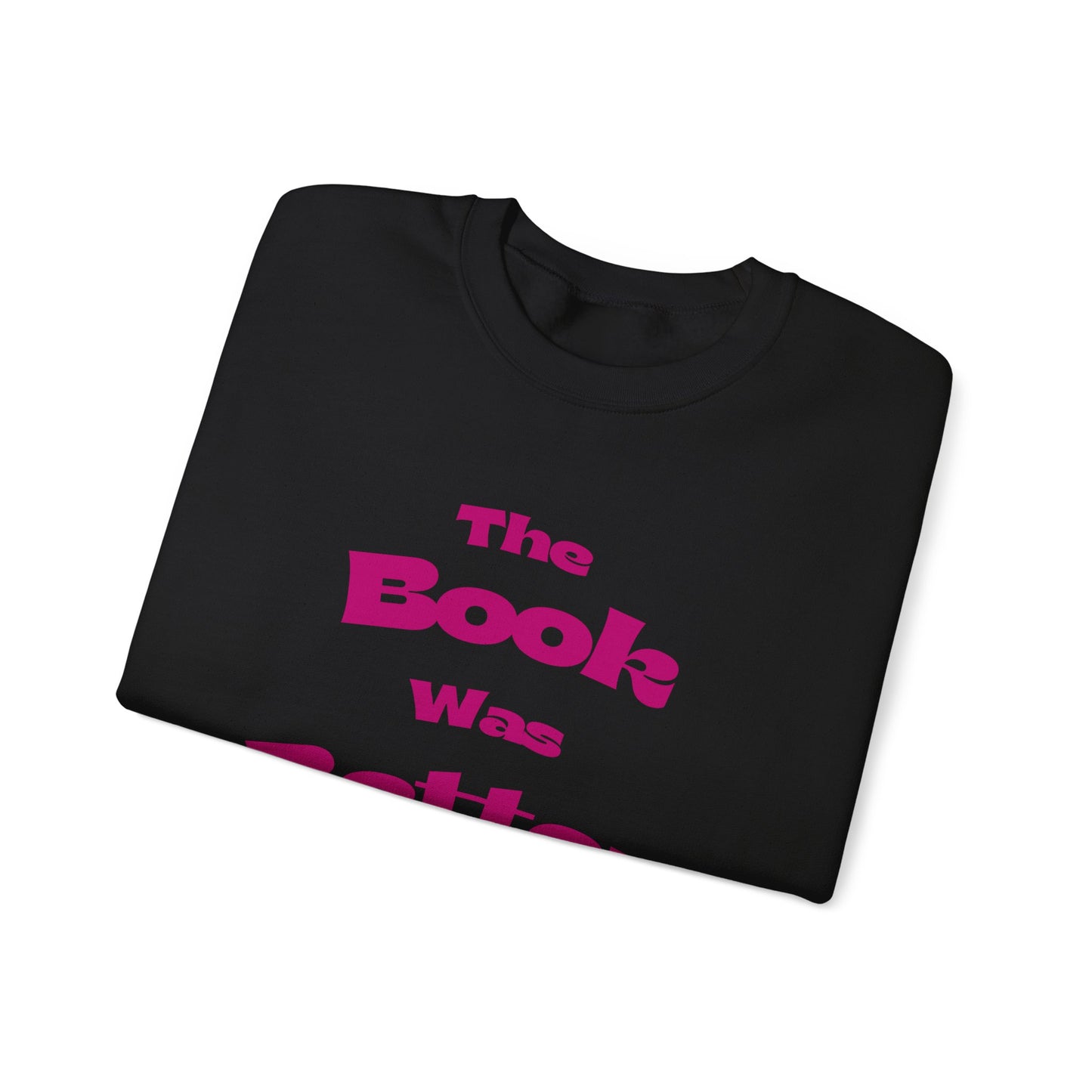 'The Book Was Better' Crewneck Sweatshirt