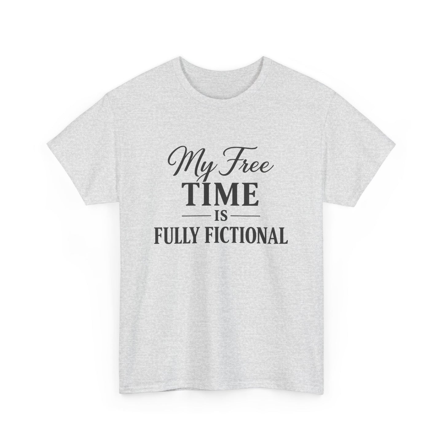 "My Free Time Is Fully Fictional" T-Shirt