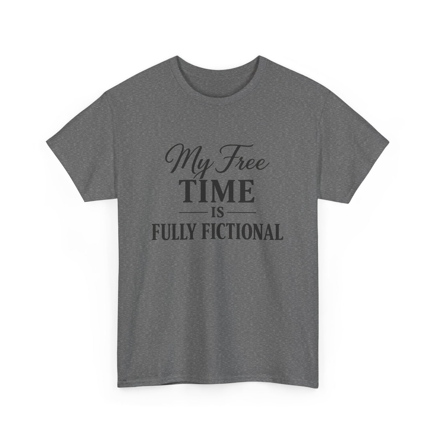 "My Free Time Is Fully Fictional" T-Shirt