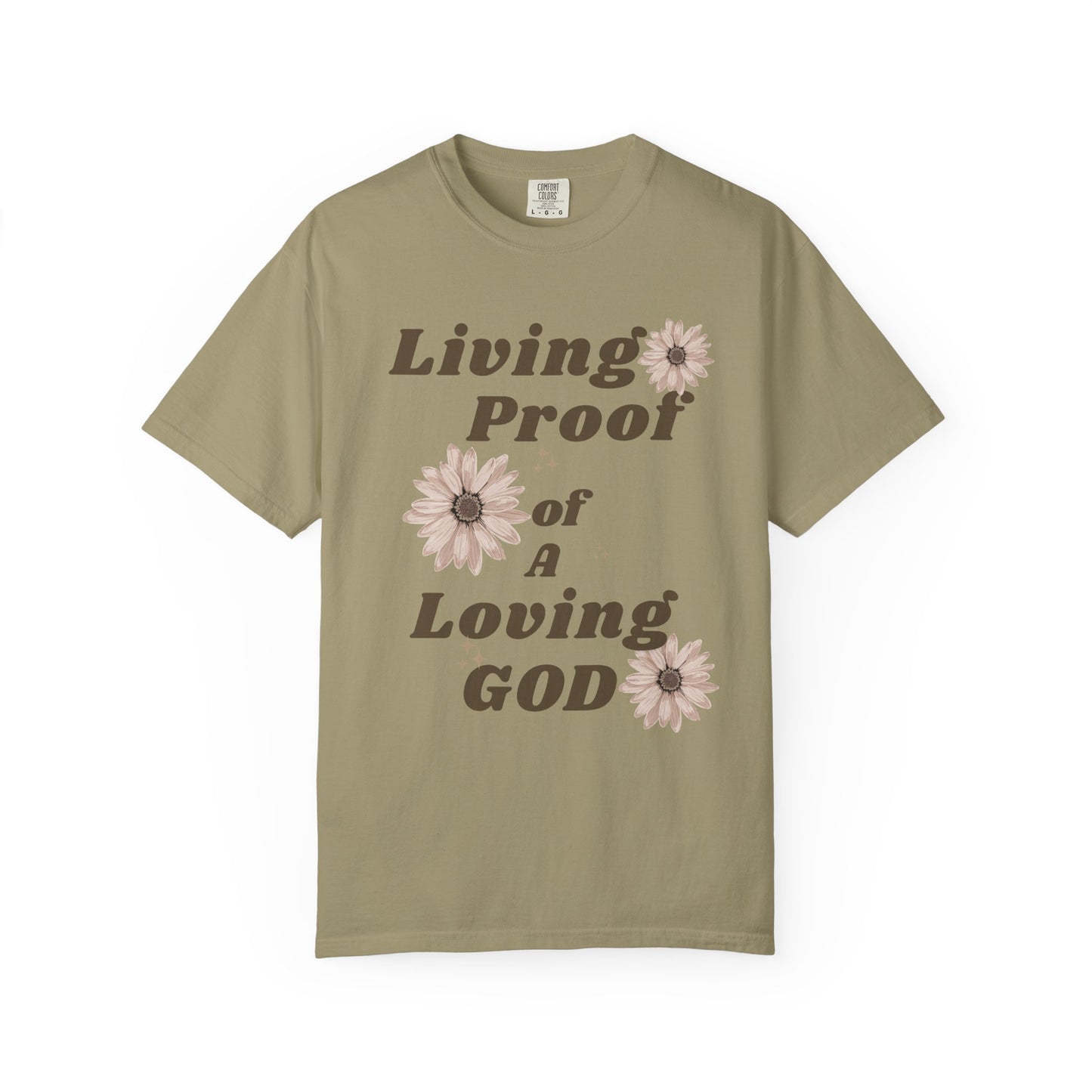 Living Proof of a Loving God T-Shirt — Faith Floral Tee