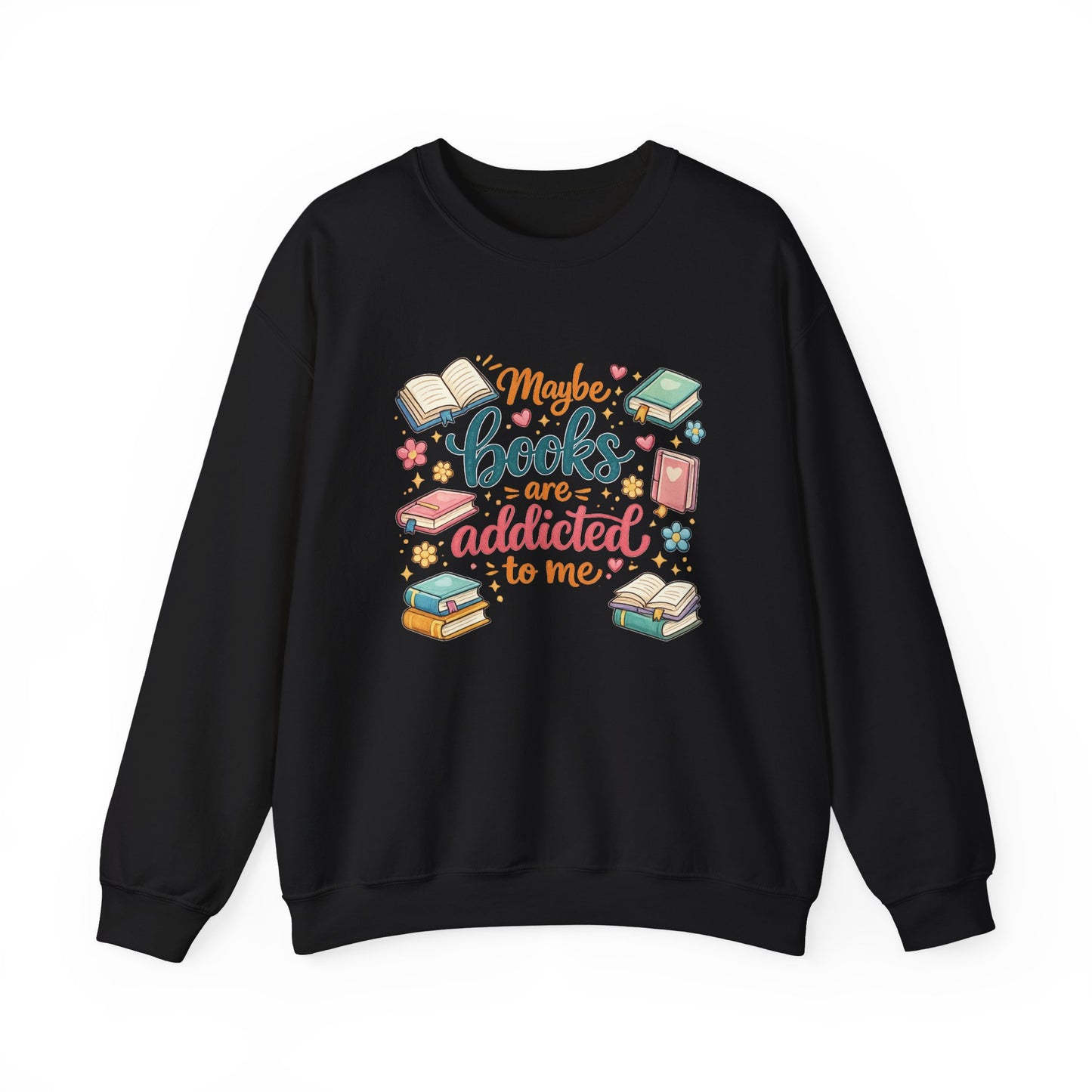 Maybe books are addicted to me-Crewneck Sweatshirt